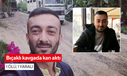 Manisa'da bıçaklı kavga: 1 ölü, 1 yaralı