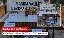 Salihli'den gitmişler: Kaçak kazı yapan 5 kişi suçüstü yakalandı