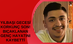 Yılbaşı gecesi korkunç son! Bıçaklanan genç hayatını kaybetti