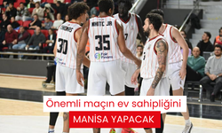 Önemli maçın ev sahipliğini Manisa yapacak