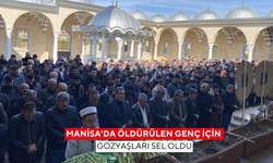 Manisa’da ölen genç için gözyaşları sel oldu