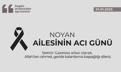 Noyan ailesinin acı günü