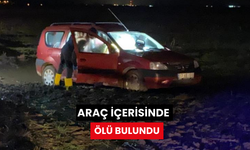 Bir kişi araç içerisinde ölü bulundu