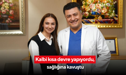 Kalbi kısa devre yapıyordu, sağlığına kavuştu