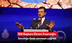 İBB Başkanı Ekrem İmamoğlu Savcılığa ifade vermeye çağrıldı