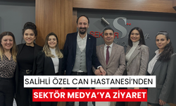 Salihli Özel Can Hastanesi’nden Sektör Medya’ya ziyaret