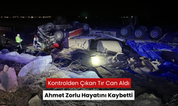 Gece yarısı trafik kazası... Tır devrilmesi sonucu bir can kaybı