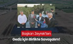 Başkan Zeyrek’ten; Gediz’in geleceği için birlikte mücadele çağrısı!