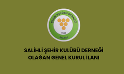 SALİHLİ ŞEHİR KULÜBÜ DERNEĞİ OLAĞAN GENEL KURUL İLANI