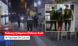 Cinayet büro ekiplerinden operasyon... Kebapçı çalışanını öldüren katil, 16 yaşındaki bir çocuk!