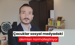 Çocuklar sosyal medyadaki akımları normalleştiriyor