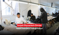 Suriyelilerin Ülkelerine Dönüşü Tekstil Sektörünü Endişelendiriyor!