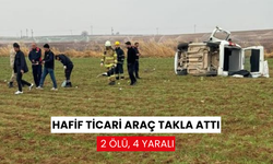 Kontrolden çıkan hafif ticari araç takla attı: 2 ölü, 4 yaralı