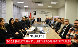 Salihli’de ‘Sözleşmeli Tarımsal Üretim’ toplantısı yapıldı