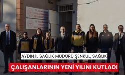 Aydın İl Sağlık Müdürü Şenkul, sağlık çalışanlarının yeni yılını kutladı