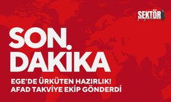 Ege’de ürküten hazırlık! AFAD takviye ekip gönderdi