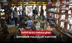 Salihli’de bu mekana giren ‘zamanda yolculuk’ yapıyor