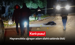 Kanlı pusu! Hayvancılıkla uğraşan adam silahlı saldırıda öldü