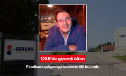 OSB'de gizemli ölüm: Fabrikada çalışan işçi tuvalette ölü bulundu