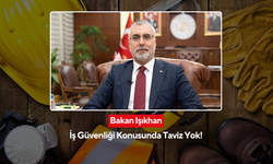 Bakan Işıkhan; 'Çalışma hayatının her alanında güvenliği ön planda tutuyoruz'