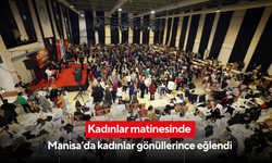 Kadınlar matinesinde Manisa’da kadınlar gönüllerince eğlendi