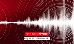 AFAD duyurdu! Ege Denizi'nde peş peşe depremler!