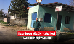 Bu mahalle de sadece 21 kişi yaşıyor !