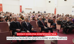 Doğayı Koruma Konferansı'nda Anadolu'nun bitki çeşitliliğine vurgu yapıldı