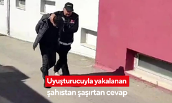 Uyuşturucuyla yakalanan şahıstan şaşırtan cevap