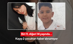 Biri 11, diğeri 14 yaşında… Kayıp 2 çocuktan haber alınamıyor