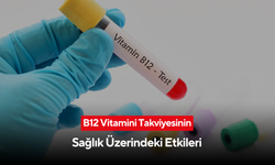 B12 Vitamini Takviyesinin Sağlık Üzerindeki Etkileri: Neleri Bilmelisiniz?