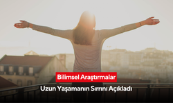 Bilimsel Araştırmalar Uzun Yaşamanın Sırrını Açıkladı