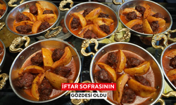 İftar sofrasının gözdesi oldu