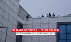 Akşam saatlerinde hastane çatısında intihar girişimi, itfaiye ve polis ekiplerinin başarılı çabasıyla engellendi