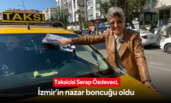 Taksicisi Serap Özdeveci, İzmir’in nazar boncuğu oldu