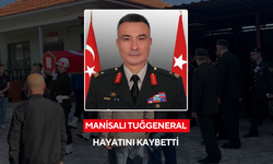 Hayatını kaybeden Manisalı Tuğgenerale son görev