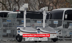 Ankara’da 5 günlük eylem yasağı kararı