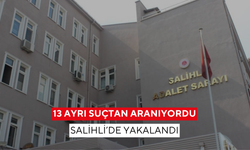 13 ayrı suçtan aranıyordu, Salihli’de yakalandı