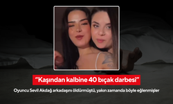 “Kaşından kalbine 40 bıçak darbesi” Oyuncu Sevil Akdağ arkadaşını öldürmüştü, yakın zamanda böyle eğlenmişler
