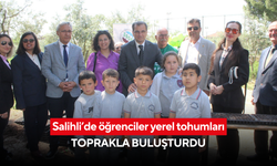 Salihli’de öğrenciler yerel tohumları toprakla buluşturdu