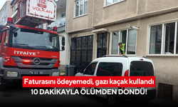 Faturasını ödeyemedi, gazı kaçak kullandı: 10 dakikayla ölümden döndü!