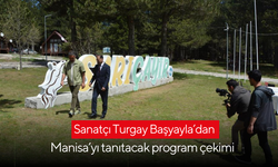 Sanatçı Turgay Başyayla’dan Manisa’yı tanıtacak program çekimi