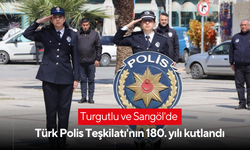 Turgutlu ve Sarıgöl'de Türk Polis Teşkilatı'nın 180. yılı kutlandı