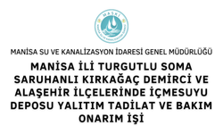 MANİSA İLİ TURGUTLU SOMA SARUHANLI KIRKAĞAÇ DEMİRCİ VE ALAŞEHİR İLÇELERİNDE İÇMESUYU DEPOSU YALITIM TADİLAT VE BAKIM ONARIM İŞİ