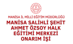 MANİSA SALİHLİ ŞEHİT AHMET ÖZSOY HALK EĞİTİMİ MERKEZİ ONARIM İŞİ