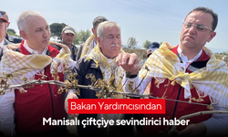 Bakan Yardımcısından Manisalı çiftçiye sevindirici haber
