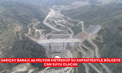 Sarıçay Barajı, 66 milyon metreküp su kapasitesiyle bölgeye can suyu olacak