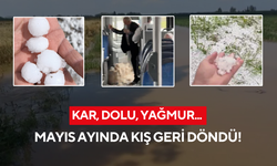 Kar, dolu, yağmur... Mayıs ayında kış geri döndü!