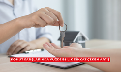Konut satışlarında yüzde 56’lık dikkat çeken artış