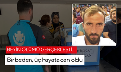 Beyin ölümü gerçekleşti… Bir beden, üç hayata can oldu